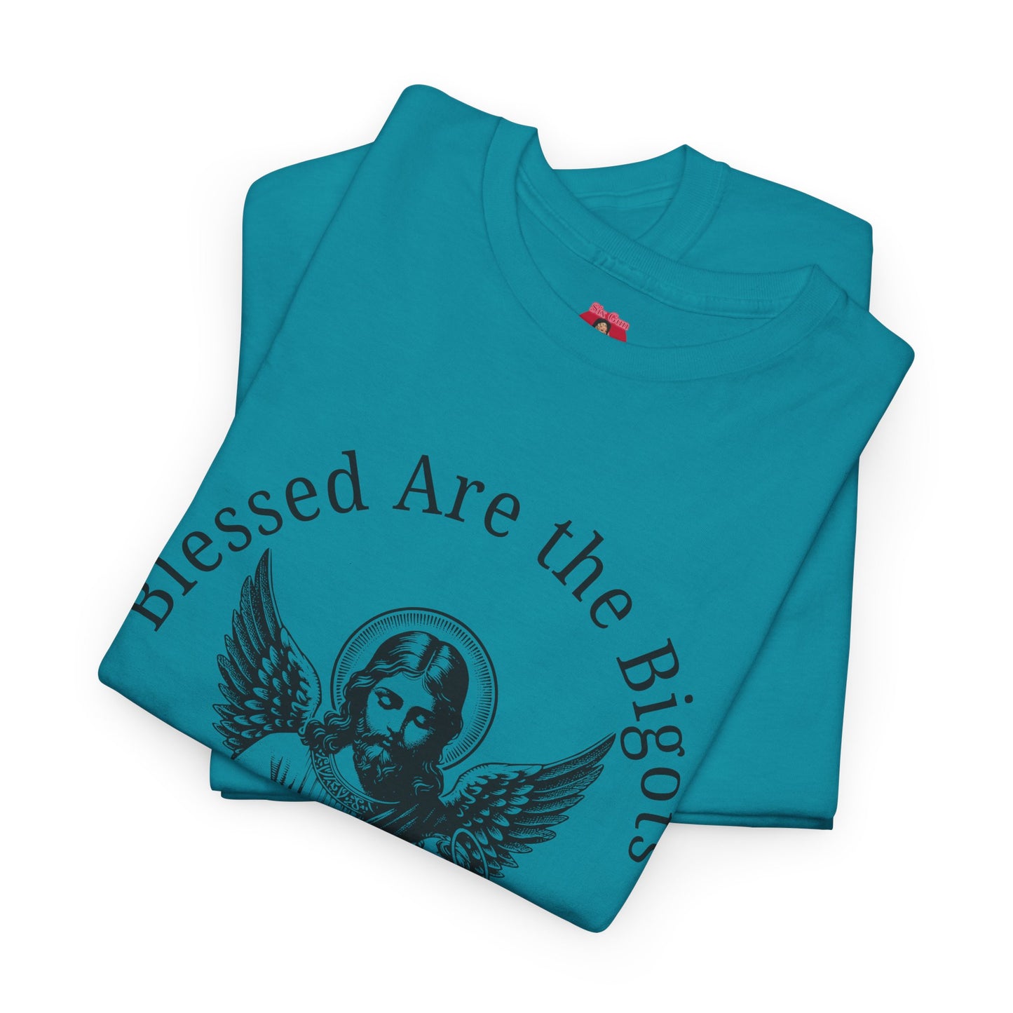 Blessed are the Bigots, Said no one ever! Jesus Tee