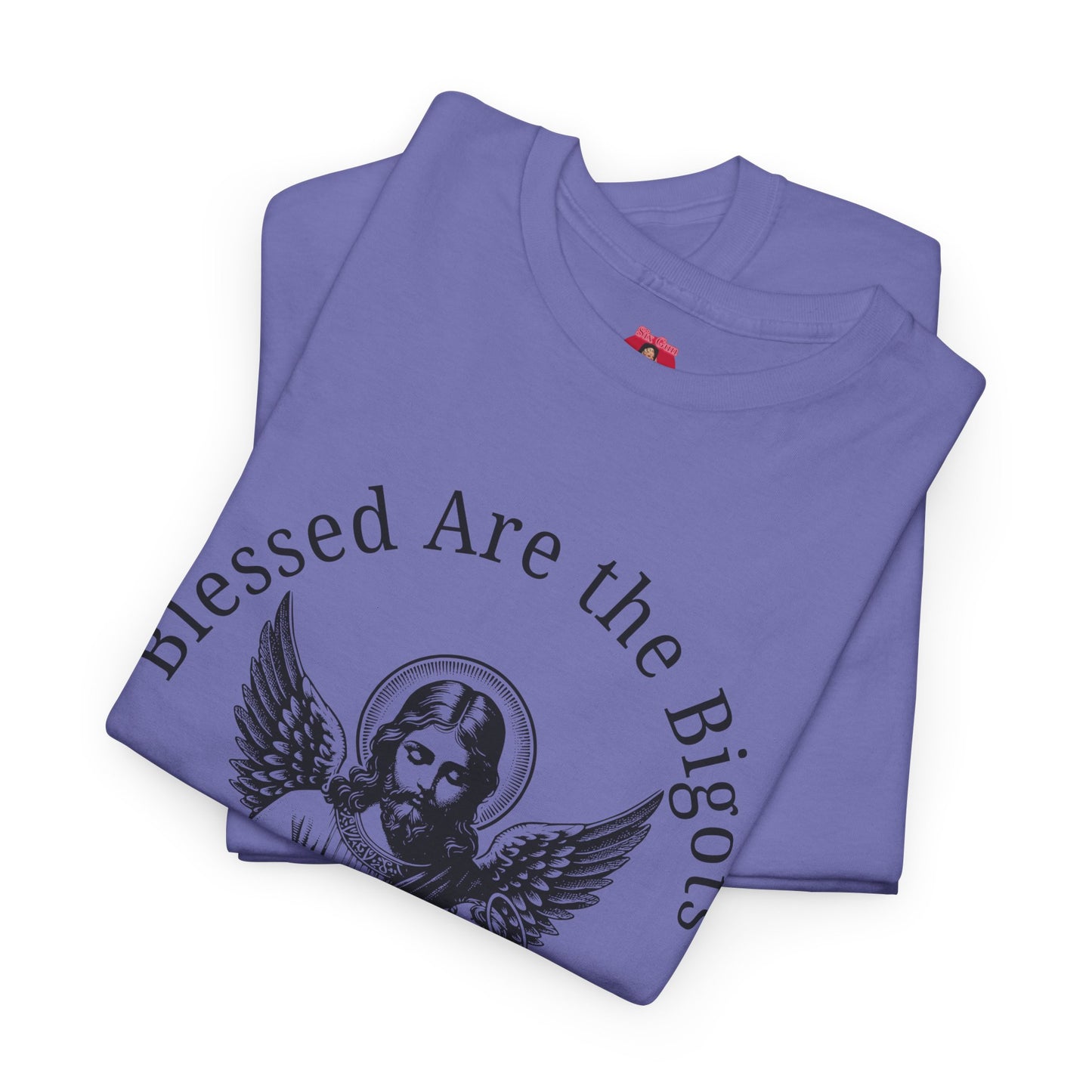 Blessed are the Bigots, Said no one ever! Jesus Tee