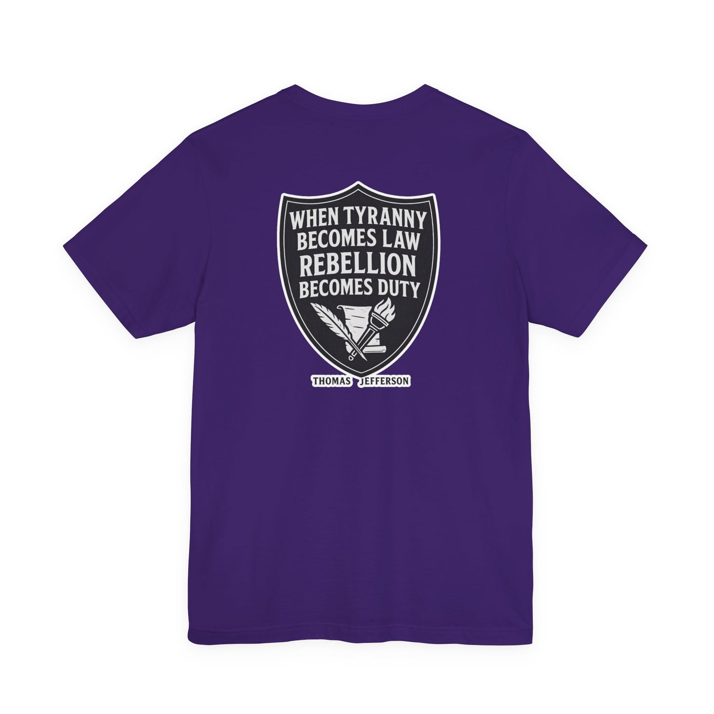 Thomas Jefferson Quote Unisex Tee - Rebellion Becomes Duty-Back and Front Print