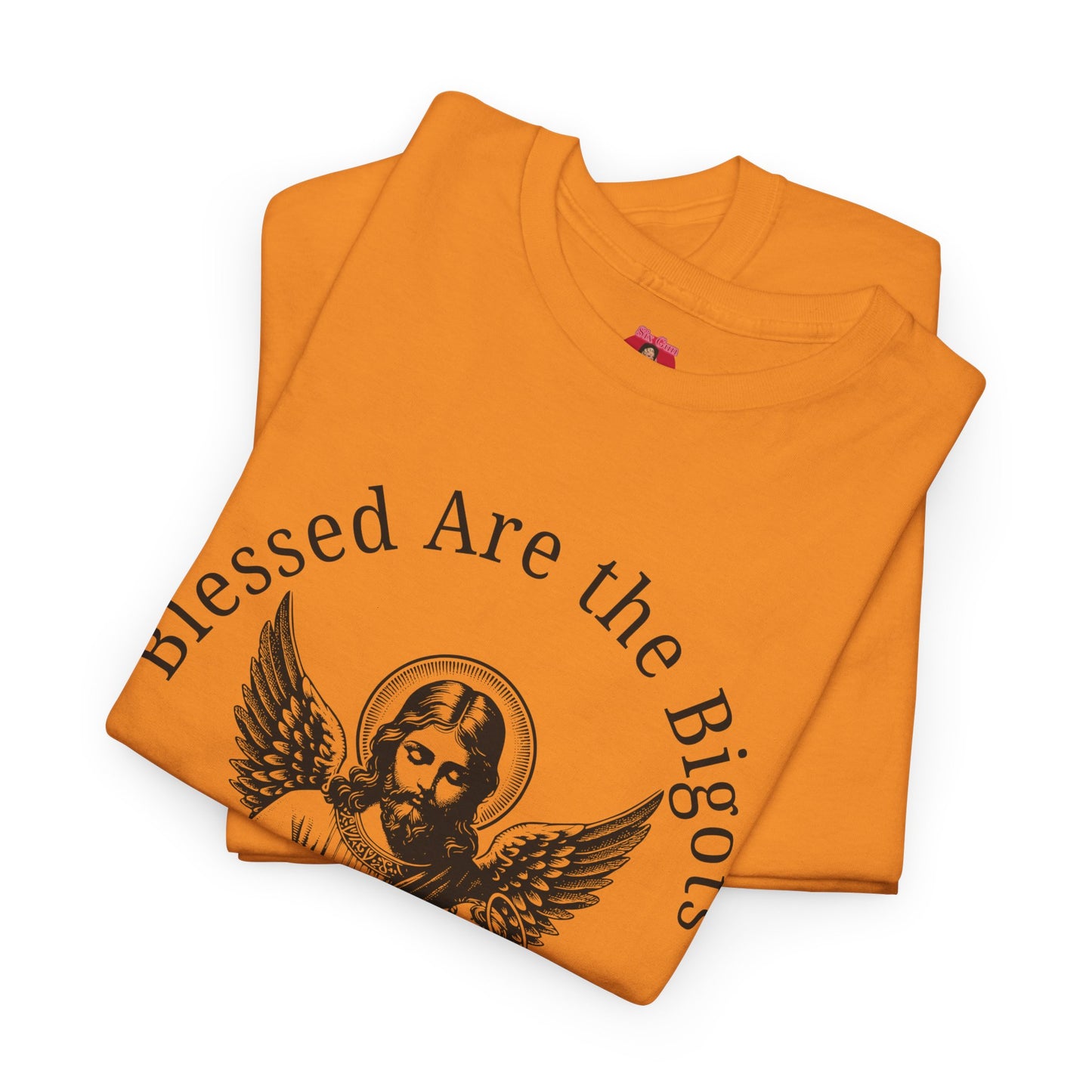 Blessed are the Bigots, Said no one ever! Jesus Tee