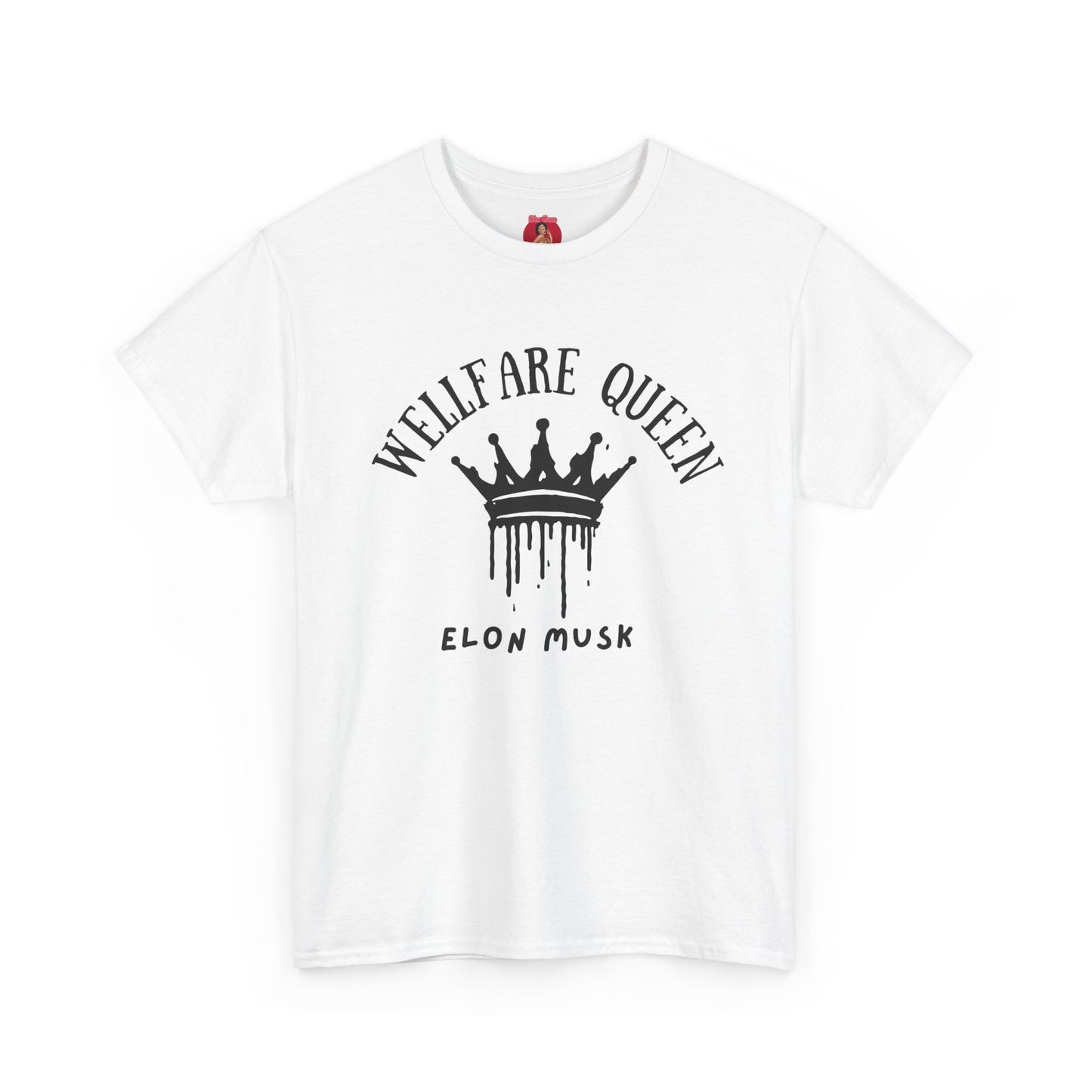 Elon Musk is a welfare Queen Tshirt with tag template