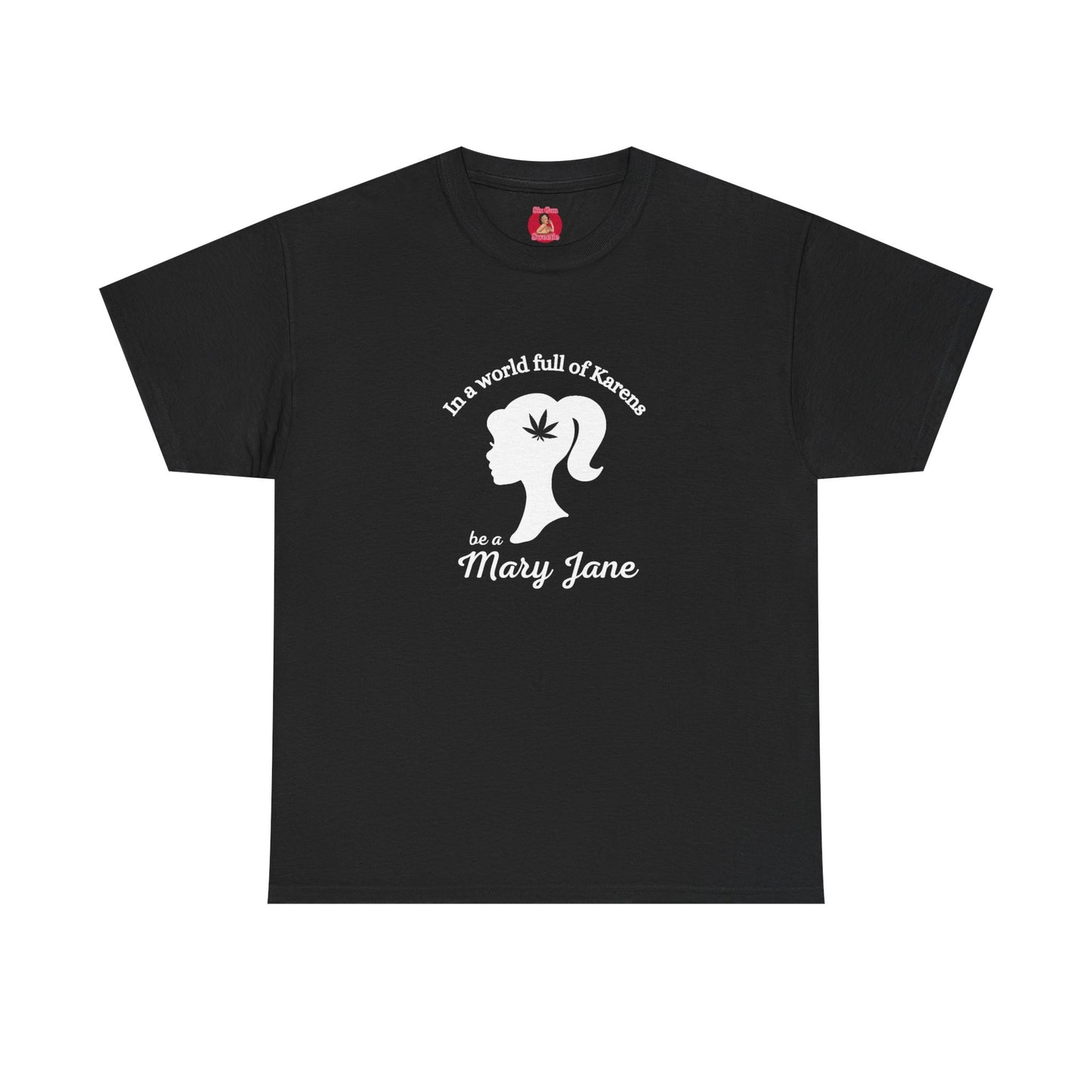 T-Shirt - Don't be a Karen, Be a Mary Jane, minimalist stoner Barbie