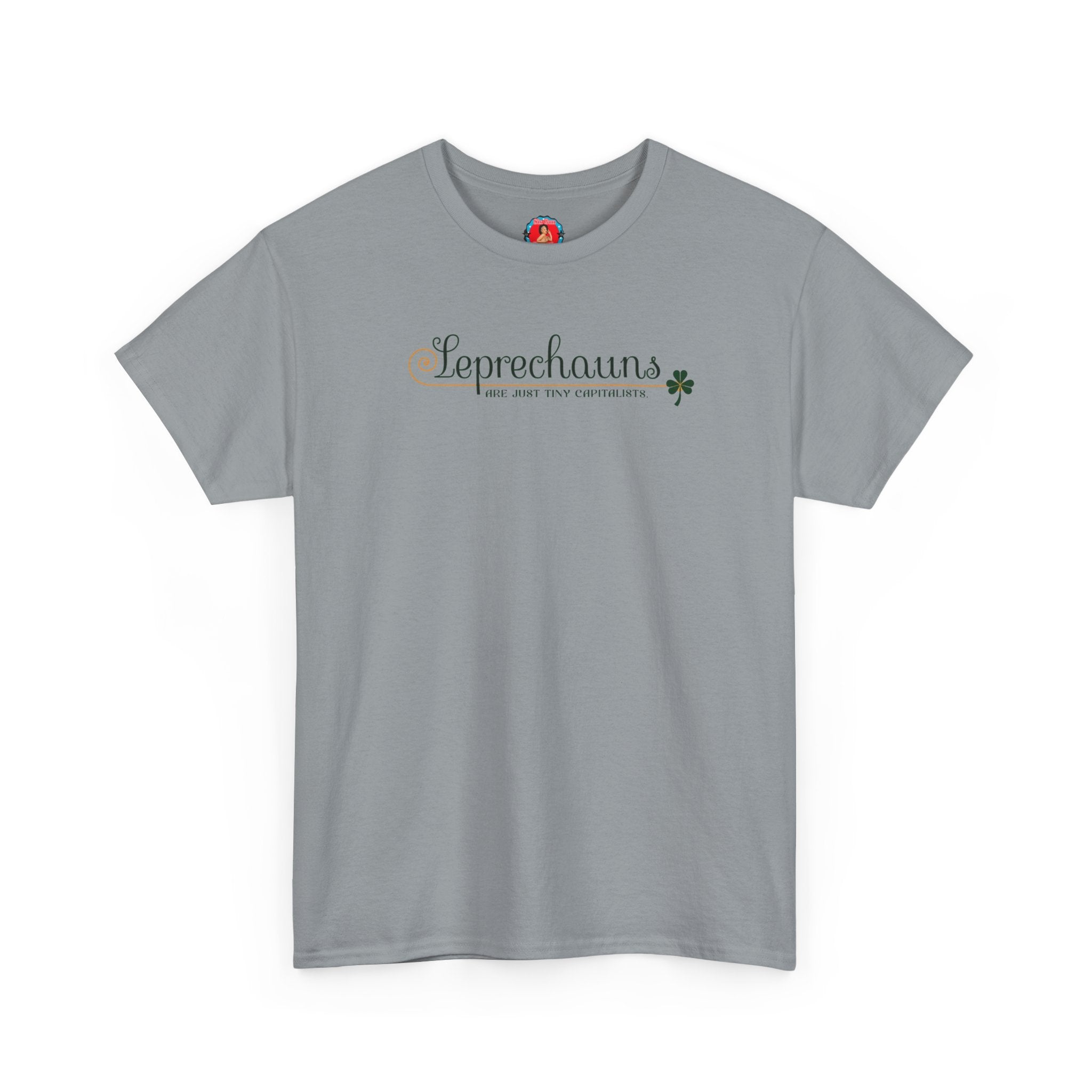 Leprechauns Are Just Tiny Capitalists T-Shirt | Saint Patrick's Day Tee