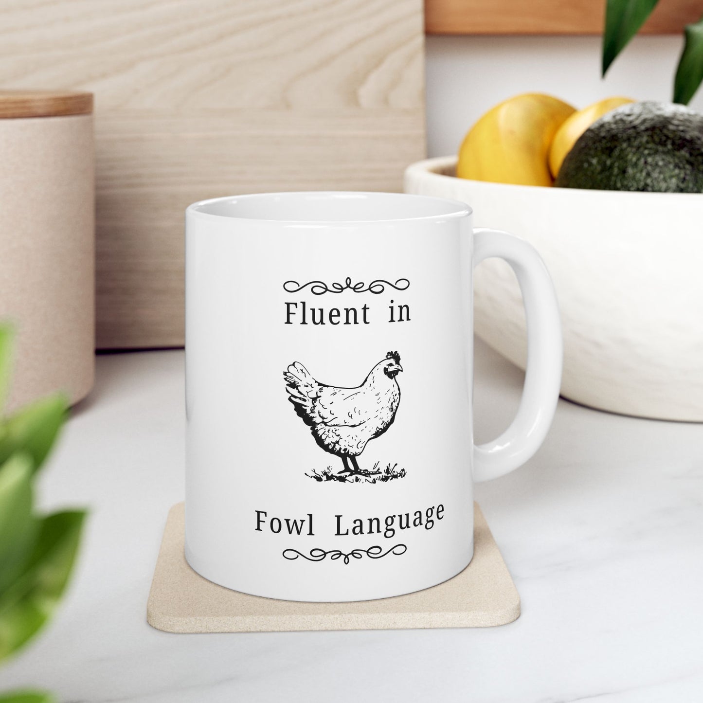 Fluent in Fowl Language, Funny Chicken Lover Gift, AG Teacher, Farmer Mug, Hobby Farm Kitchen Decor, 11oz, 15oz