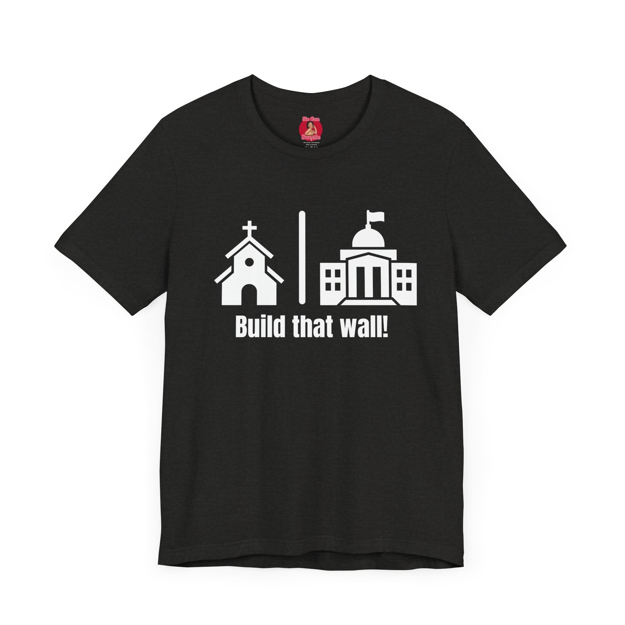 Build that Wall-Separation of Church and State - Unisex Tee