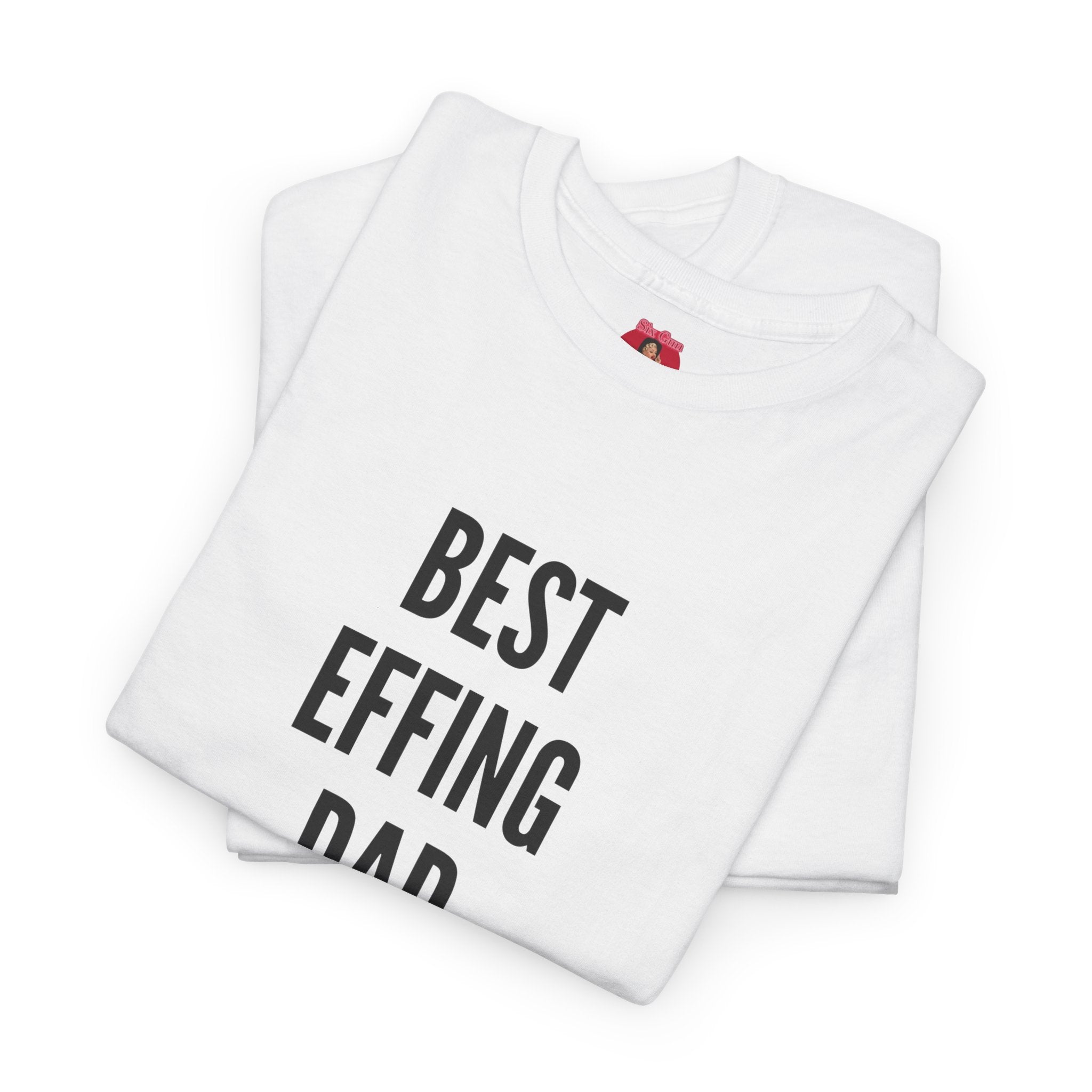 Best 'Effing Dad Unisex Tee