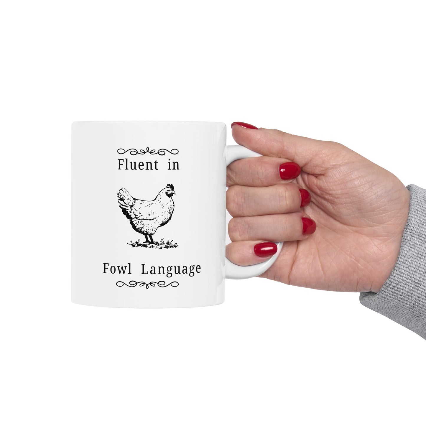 Fluent in Fowl Language, Funny Chicken Lover Gift, AG Teacher, Farmer Mug, Hobby Farm Kitchen Decor, 11oz, 15oz