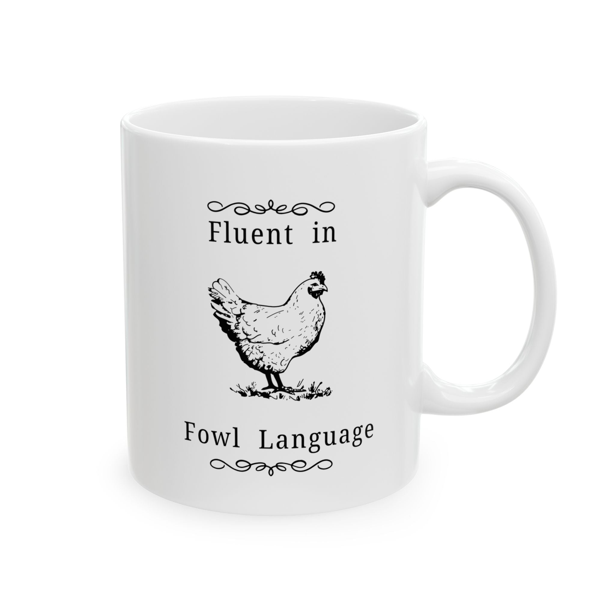 Fluent in Fowl Language, Funny Chicken Lover Gift, AG Teacher, Farmer Mug, Hobby Farm Kitchen Decor, 11oz, 15oz