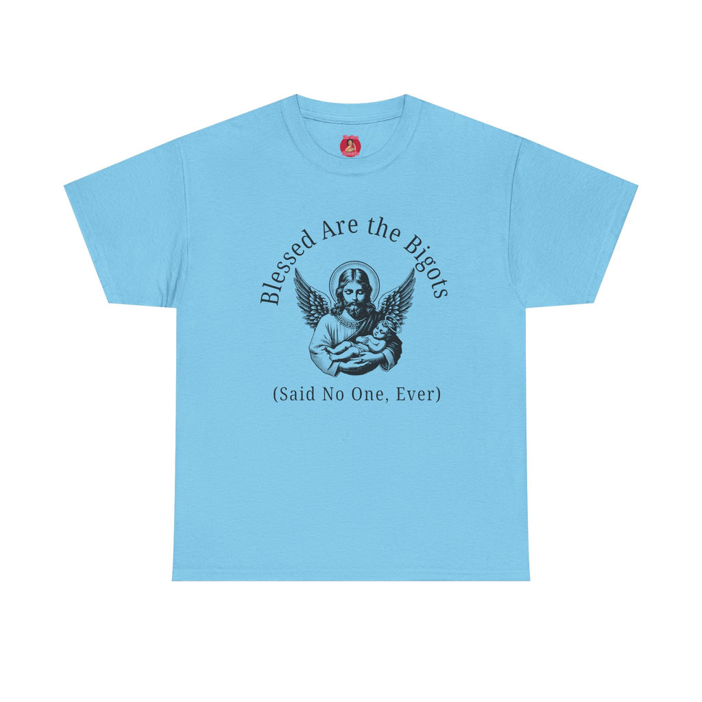 Satire Jesus Unisex Tee, Religious Tacky Blessed Be The Bigots Shirt, Separation of church and state, Protest Tee
