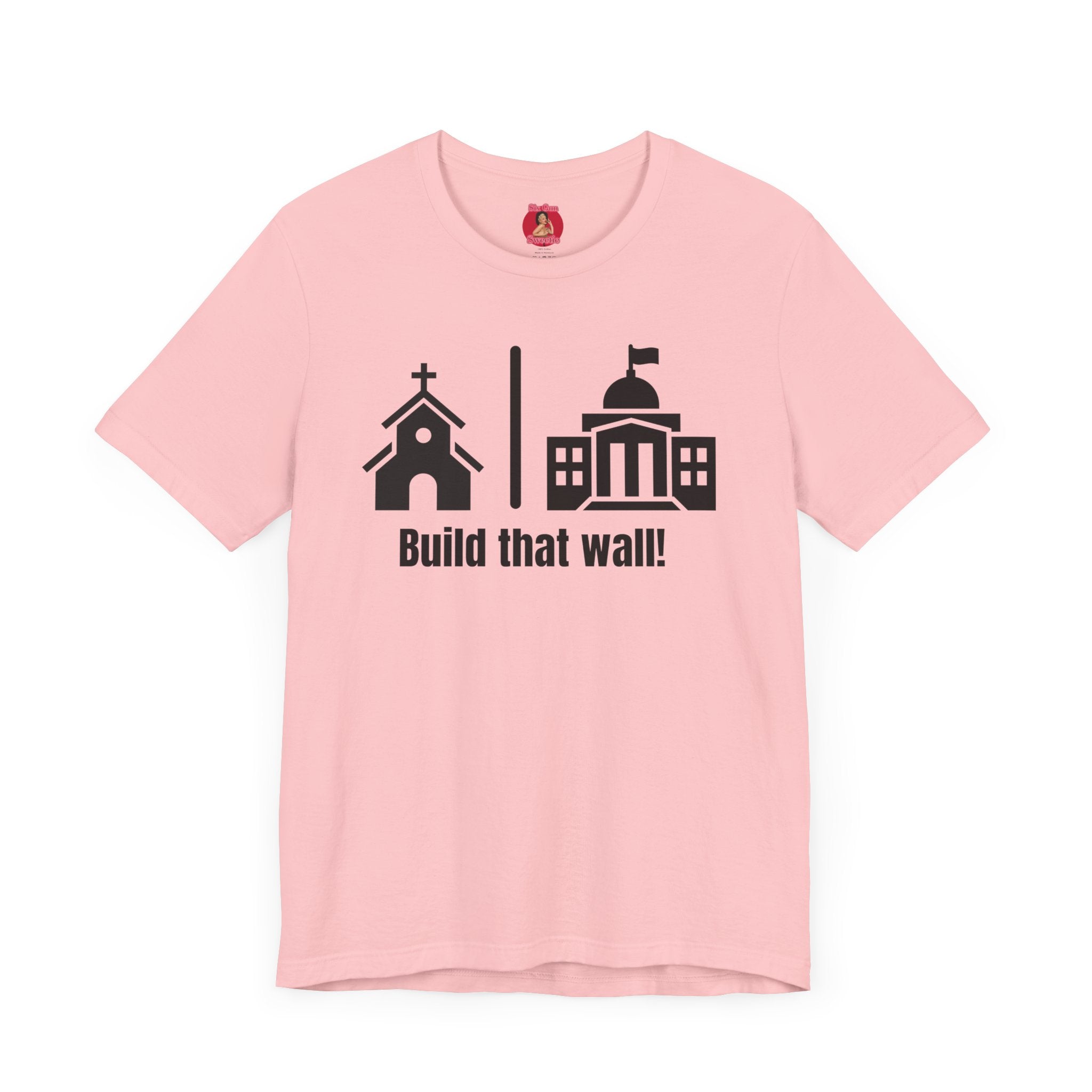Build that Wall-Separation of Church and State - Unisex Tee