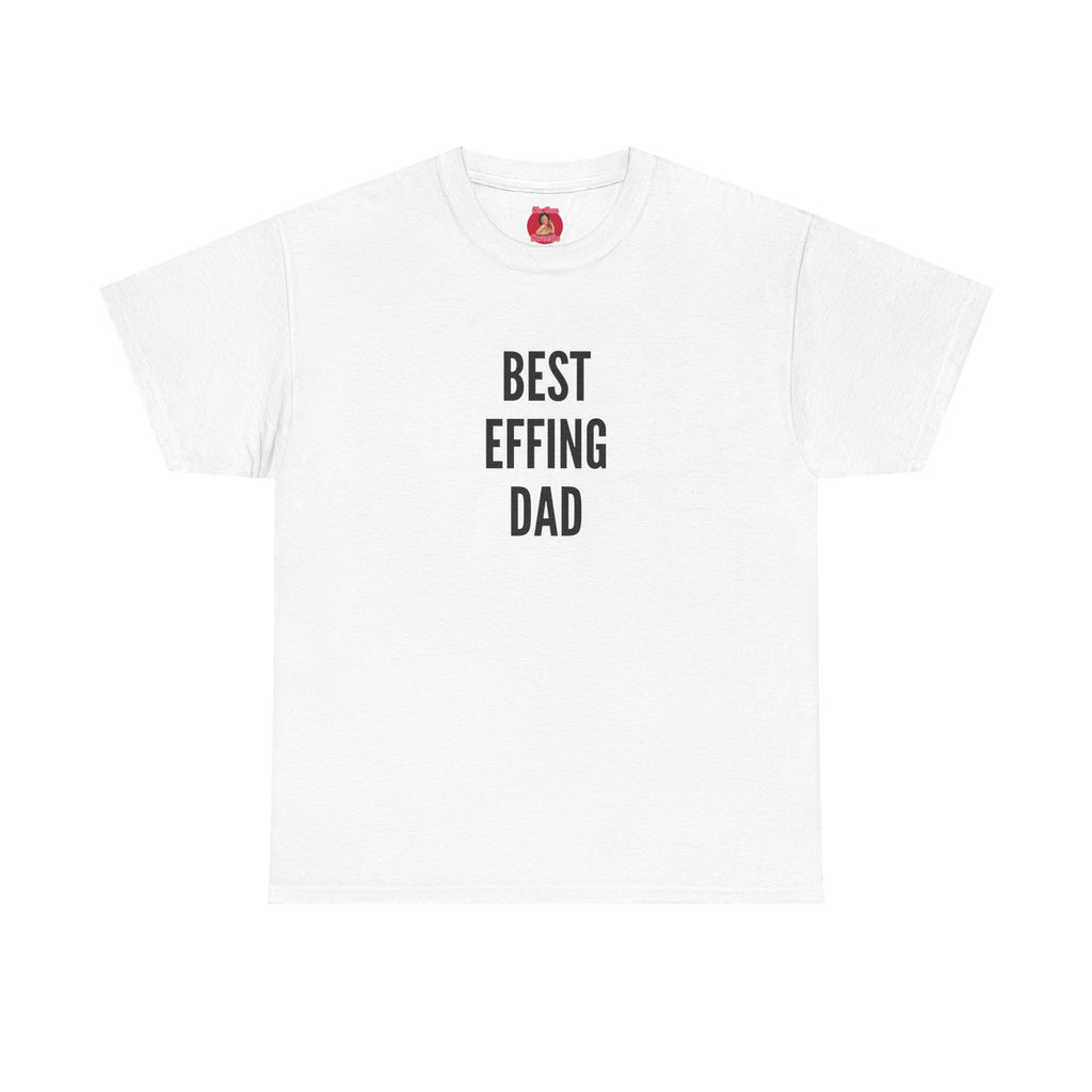 Best 'Effing Dad Unisex Tee