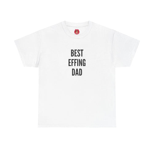 Best 'Effing Dad Unisex Tee