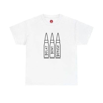 Delay Deny Depose T-shirt  Tee, Protest Mayhem 2025,  Robert Paulson