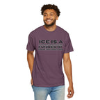 T-Shirt — "ICE IS A TERRORIST ORGANIZATION FUNDED BY YOUR TAX DOLLARS" Political Statement Tee