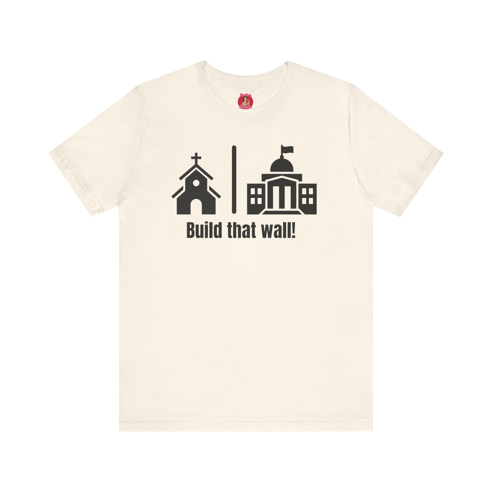 Build that Wall-Separation of Church and State - Unisex Tee