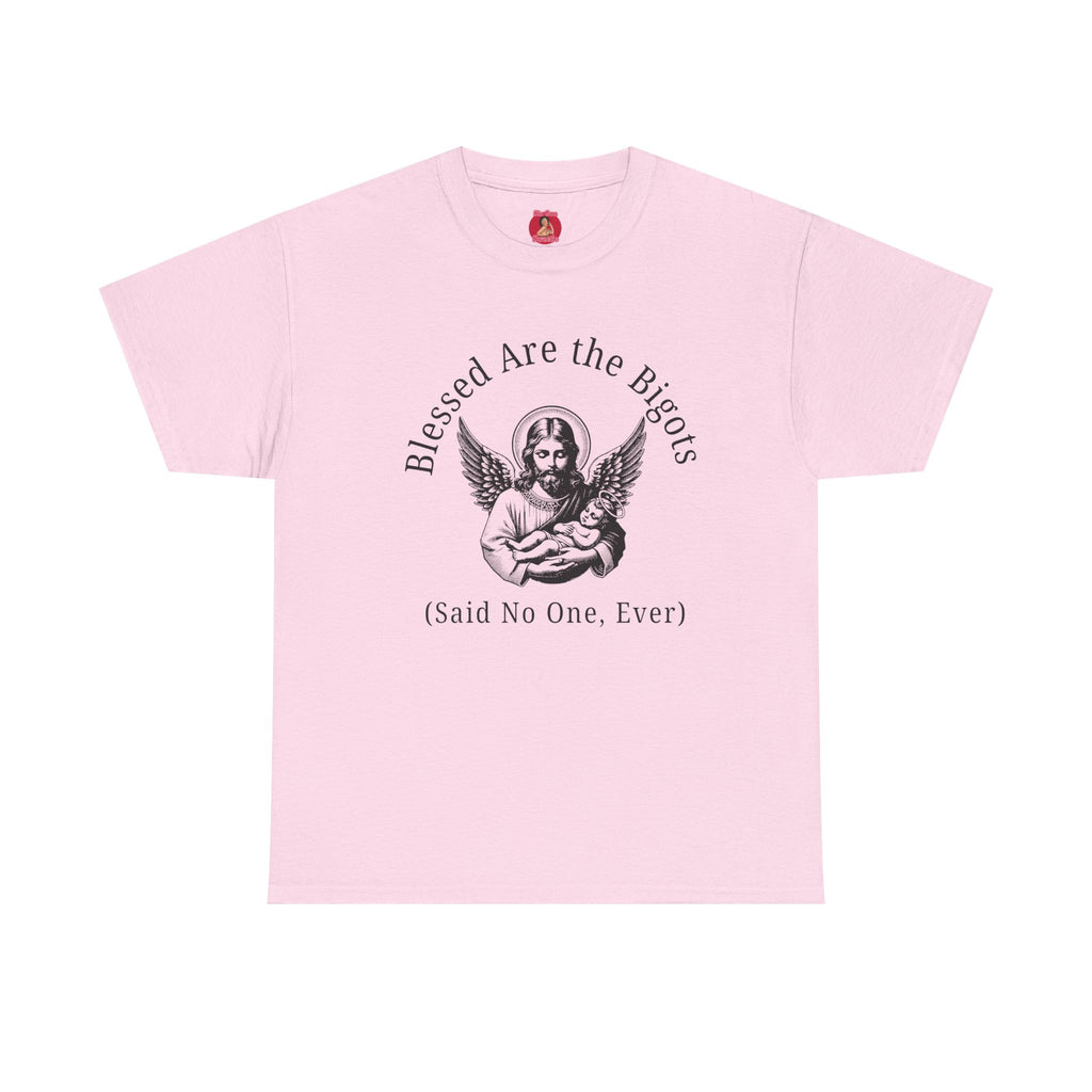Satire Jesus Unisex Tee, Religious Tacky Blessed Be The Bigots Shirt, Separation of church and state, Protest Tee