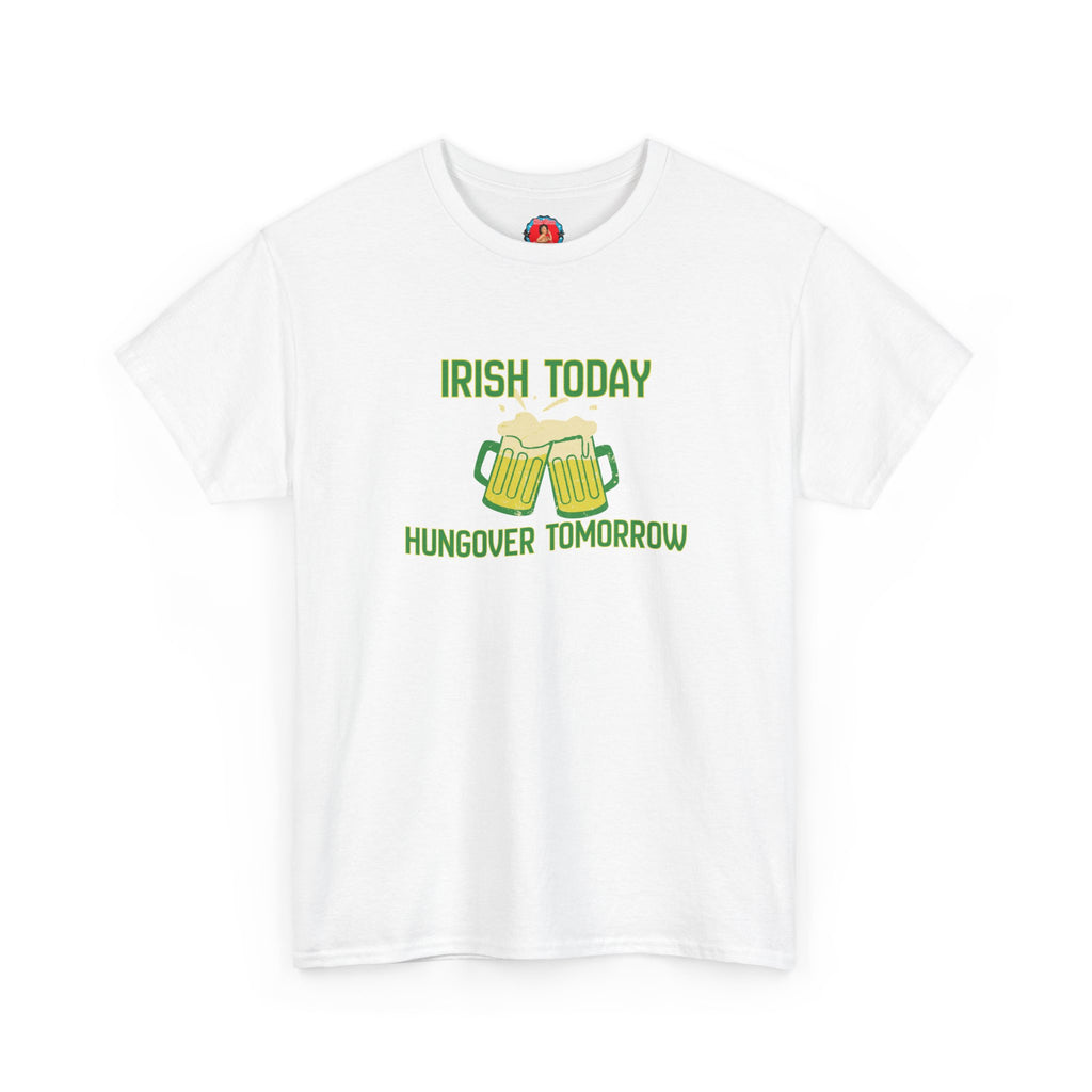 Irish Today, Hungover Tomorrow, St. Patrick's Day Shamrock Tee