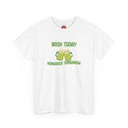 Irish Today, Hungover Tomorrow, St. Patrick's Day Shamrock Tee