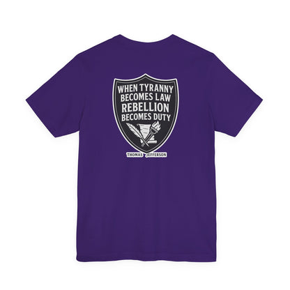 Thomas Jefferson Quote Unisex Tee - Rebellion Becomes Duty-Back and Front Print
