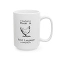 Fluent in Fowl Language, Funny Chicken Lover Gift, AG Teacher, Farmer Mug, Hobby Farm Kitchen Decor, 11oz, 15oz