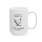Fluent in Fowl Language, Funny Chicken Lover Gift, AG Teacher, Farmer Mug, Hobby Farm Kitchen Decor, 11oz, 15oz