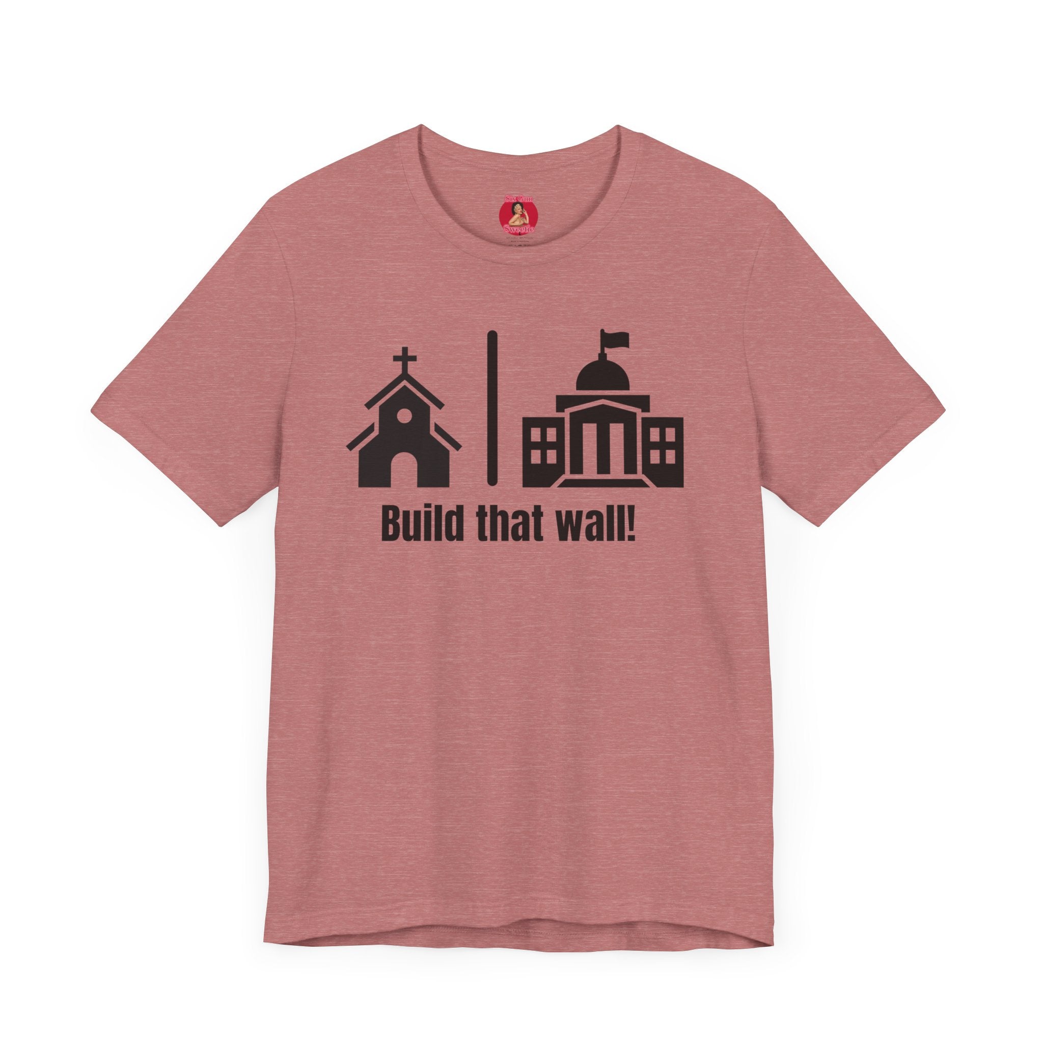 Build that Wall-Separation of Church and State - Unisex Tee