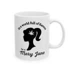 Mug - Don't be a Karen Be a Mary Jane - 420  Retro Stoner Gift