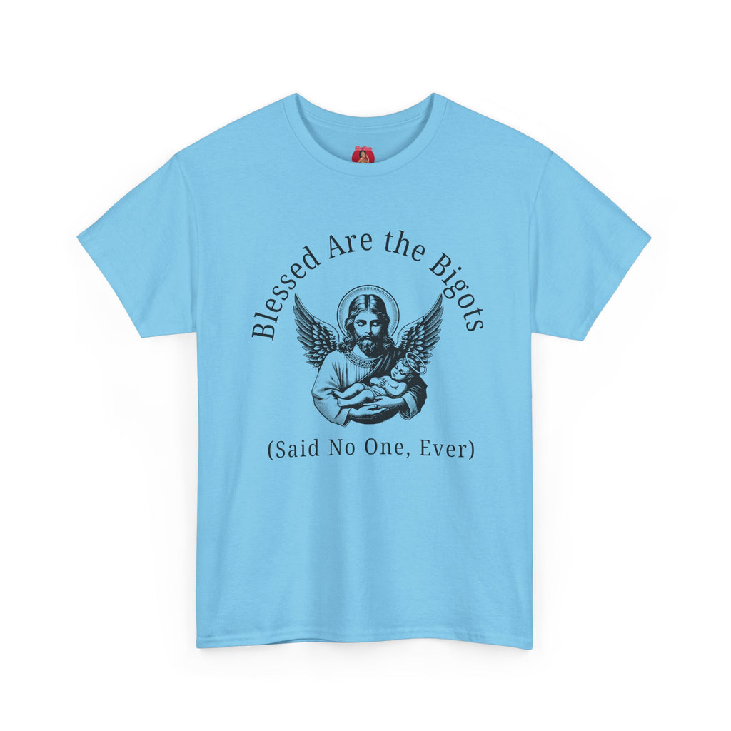 Satire Jesus Unisex Tee, Religious Tacky Blessed Be The Bigots Shirt, Separation of church and state, Protest Tee