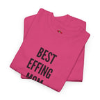 Best 'Effing Mom T-shirt