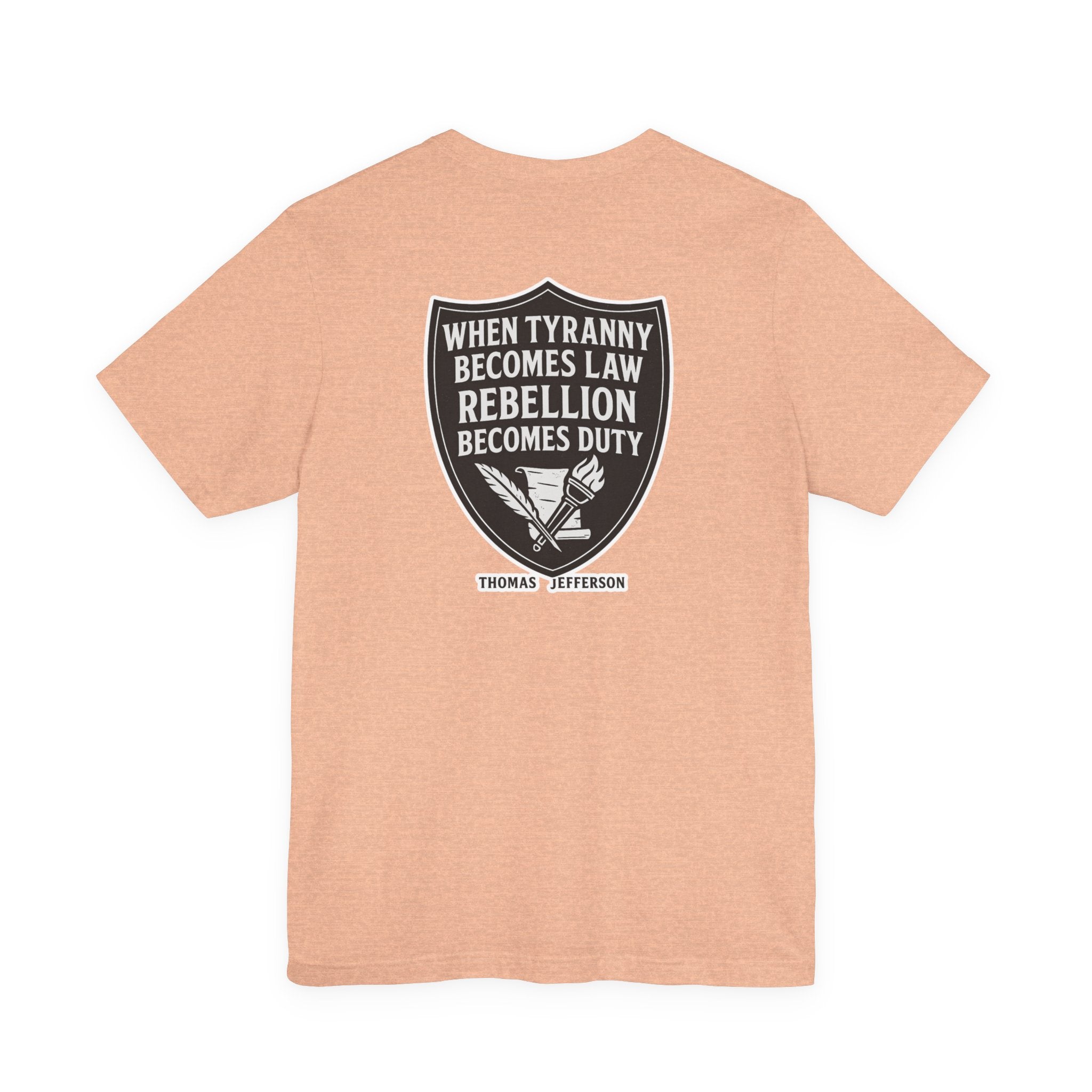 Thomas Jefferson Quote Unisex Tee - Rebellion Becomes Duty-Back and Front Print
