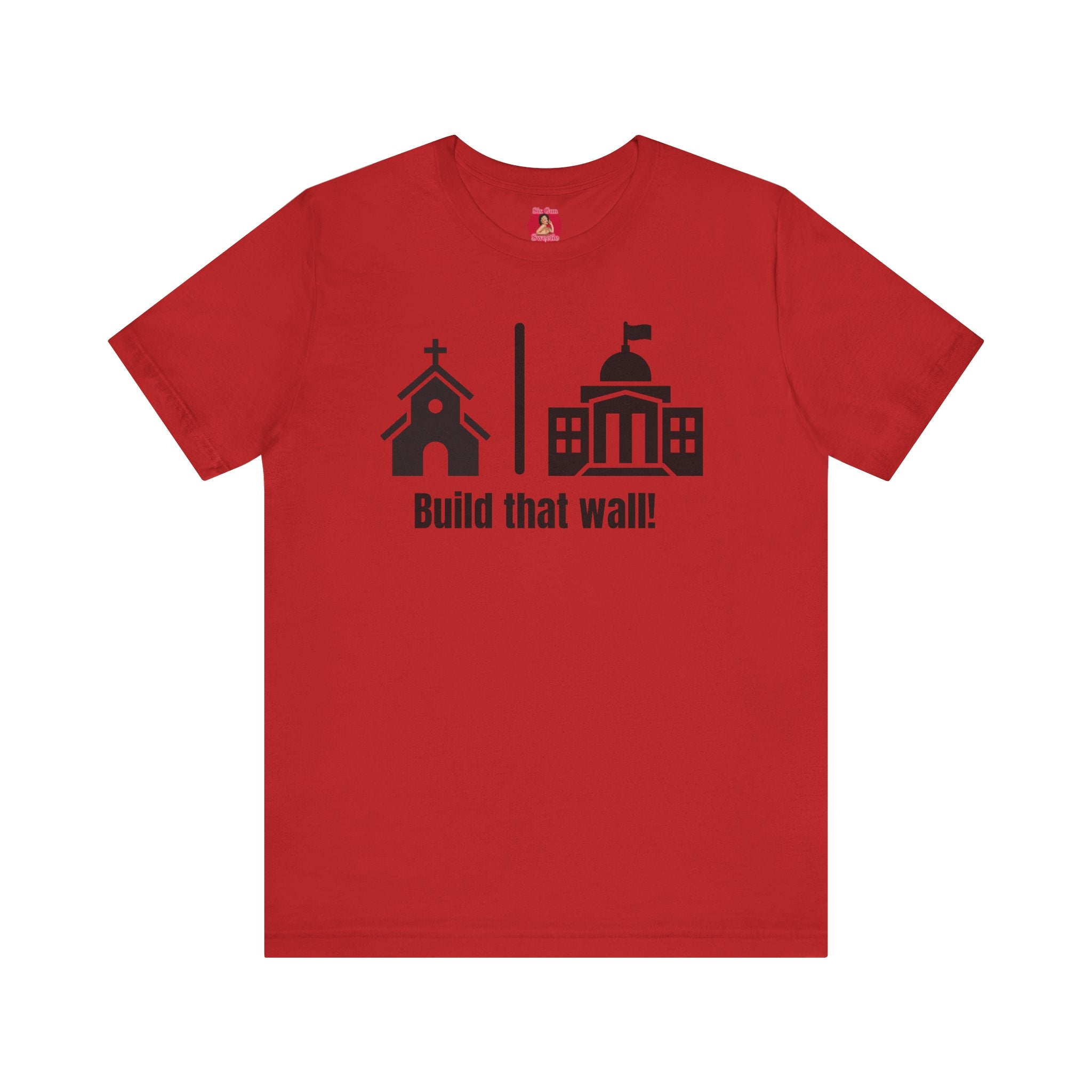 Build that Wall-Separation of Church and State - Unisex Tee