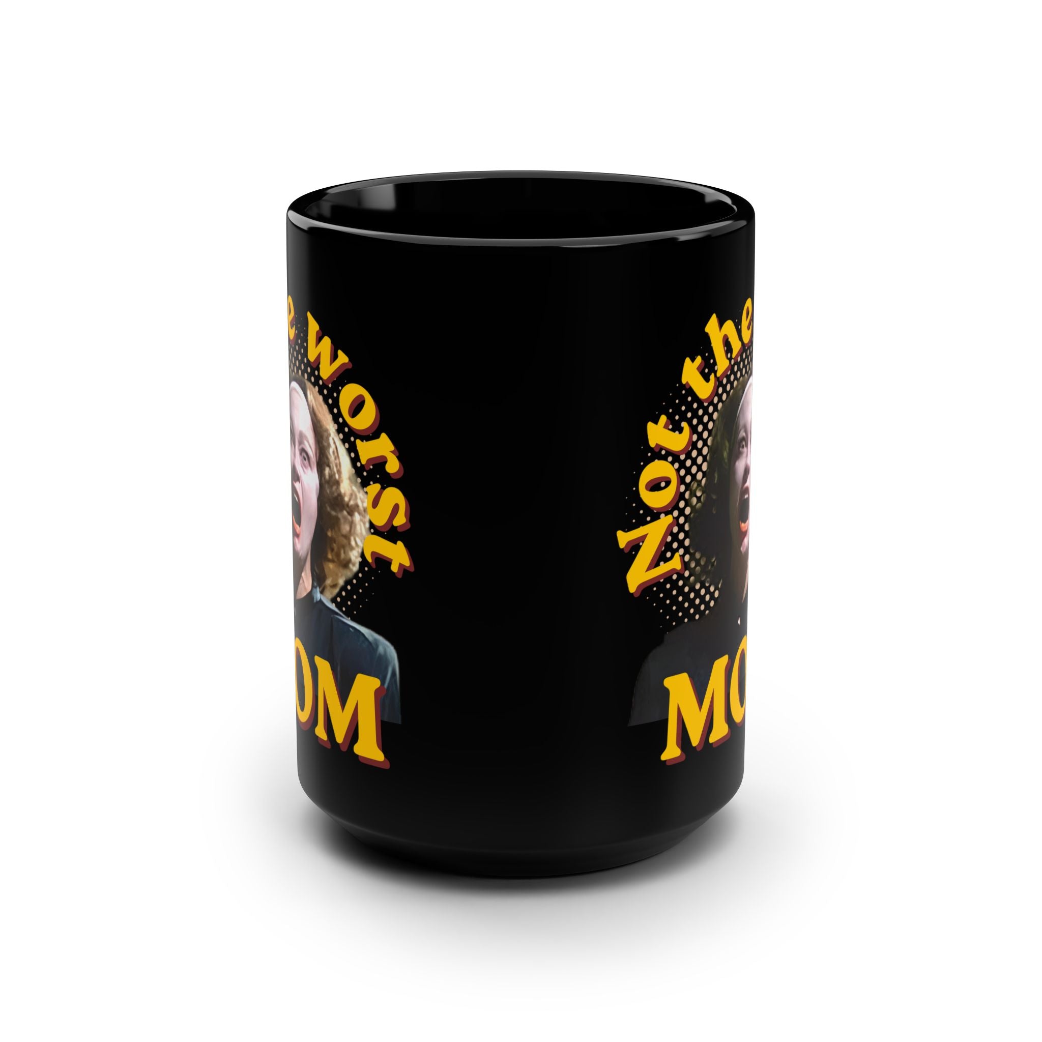 Not the Worst Mom Mug, Funny Retro Mommy Dearest Gift  Joan Crawford Mother's Day coffee cup15oz Black Ceramic