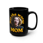 Not the Worst Mom Mug, Funny Retro Mommy Dearest Gift  Joan Crawford Mother's Day coffee cup15oz Black Ceramic
