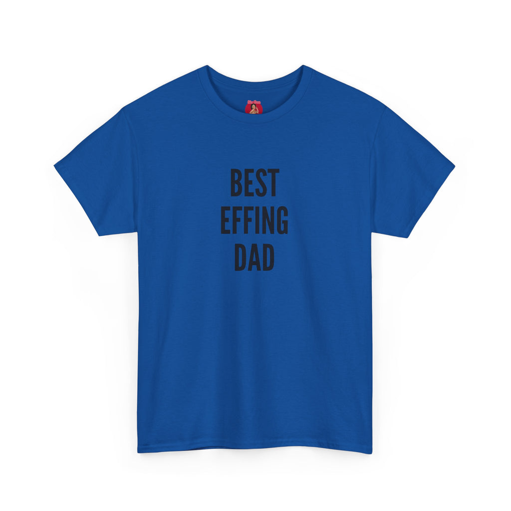 Best 'Effing Dad Unisex Tee