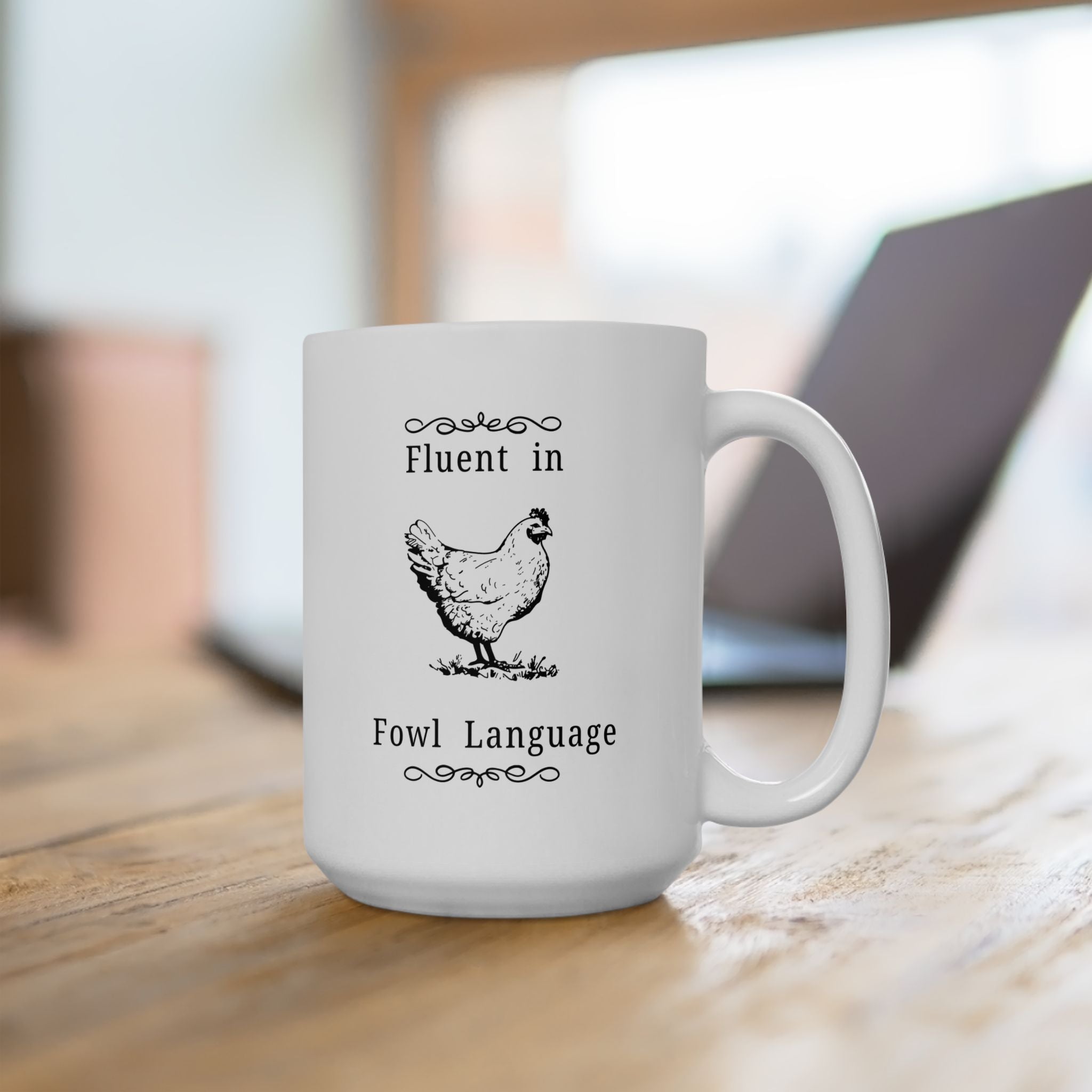 Fluent in Fowl Language, Funny Chicken Lover Gift, AG Teacher, Farmer Mug, Hobby Farm Kitchen Decor, 11oz, 15oz