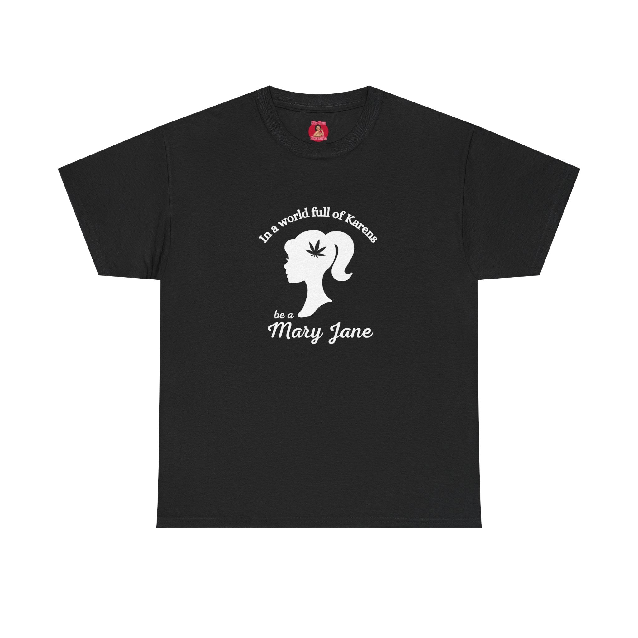 T-Shirt - Don't be a Karen, Be a Mary Jane, minimalist stoner Barbie