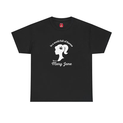 T-Shirt - Don't be a Karen, Be a Mary Jane, minimalist stoner Barbie