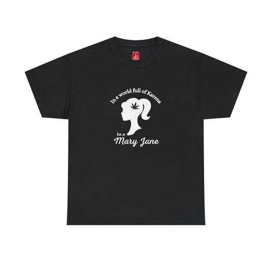 T-Shirt - Don't be a Karen, Be a Mary Jane, minimalist stoner Barbie