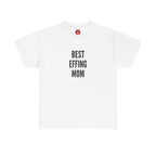 Best 'Effing Mom T-shirt