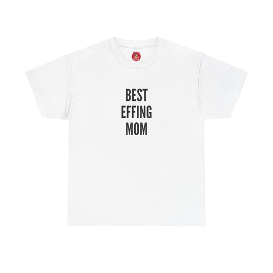Best 'Effing Mom T-shirt