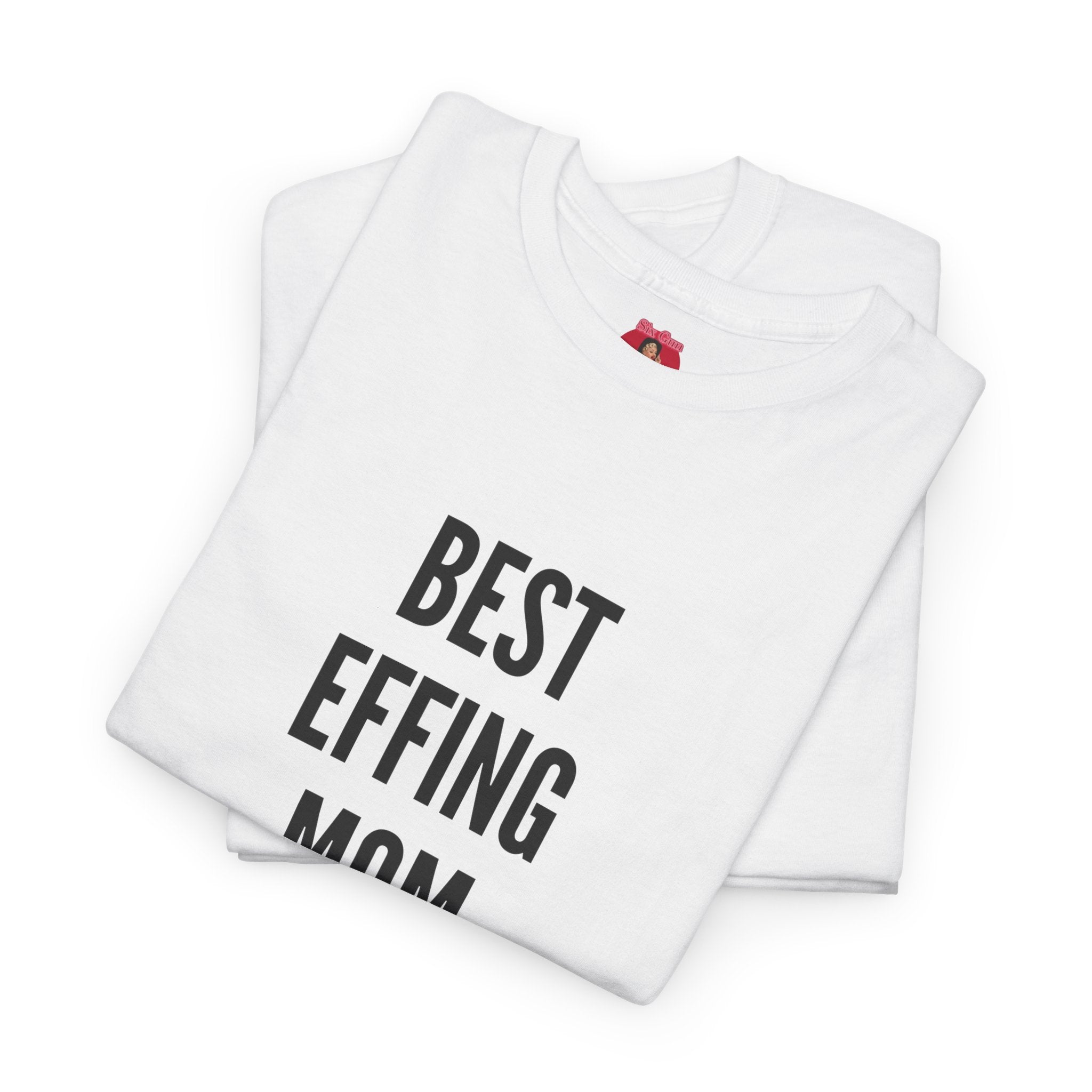 Best 'Effing Mom T-shirt