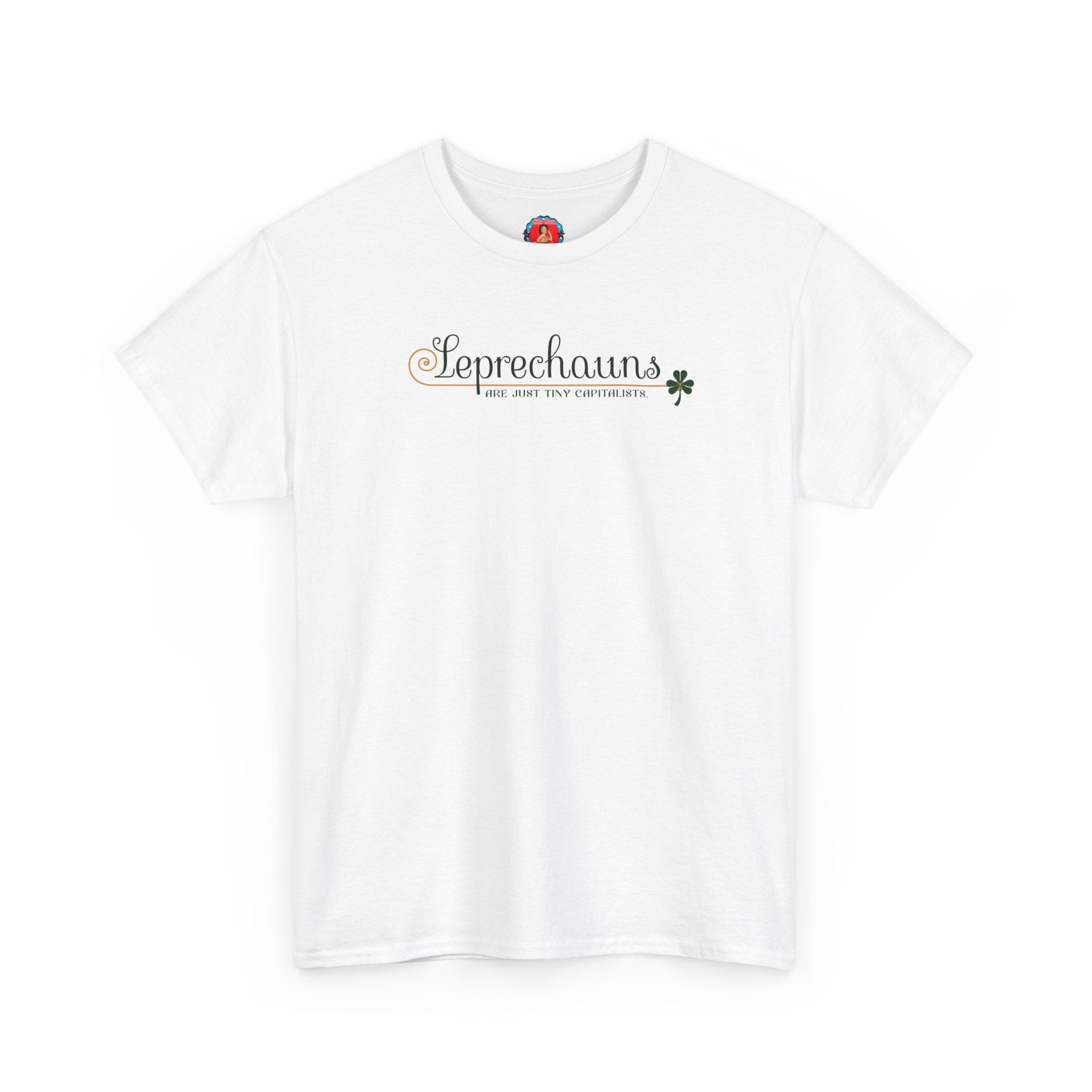 Leprechauns Are Just Tiny Capitalists T-Shirt | Saint Patrick's Day Tee