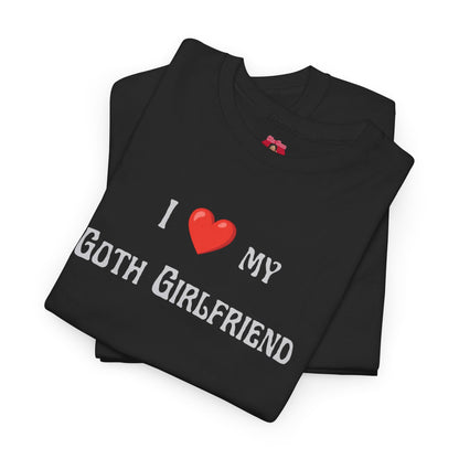I love my Goth Girlfriend t-shirt Halloween costume T-shirt fun dating gift unique style