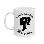 Mug - Don't be a Karen Be a Mary Jane - 420  Retro Stoner Gift