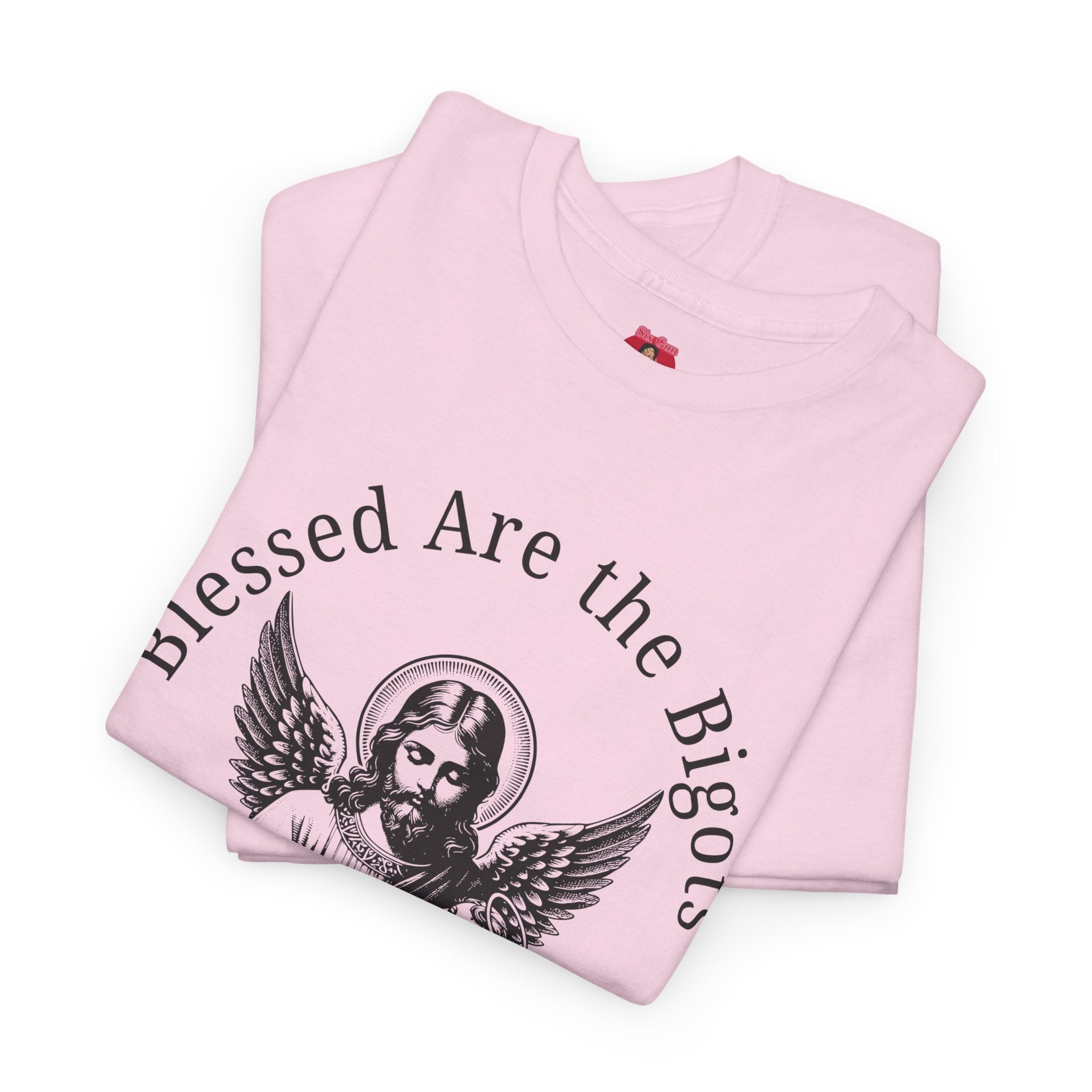 Blessed are the Bigots, Said no one ever! Jesus Tee