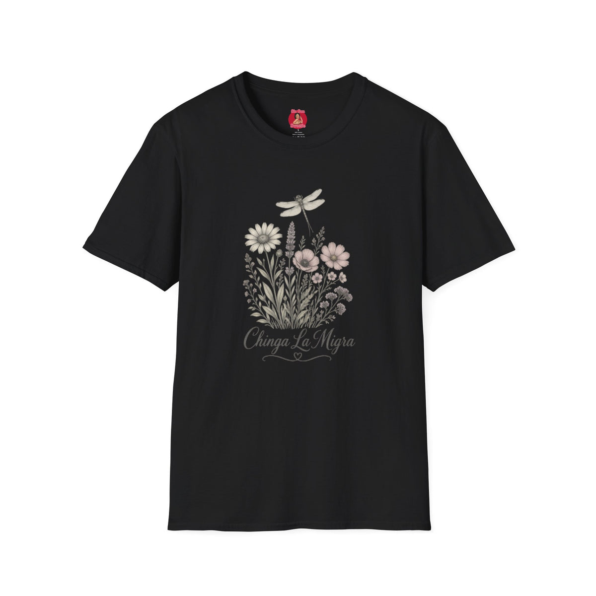 Floral Dragonfly T‑Shirt — 'Chinga La Migra' Script Garden Tee