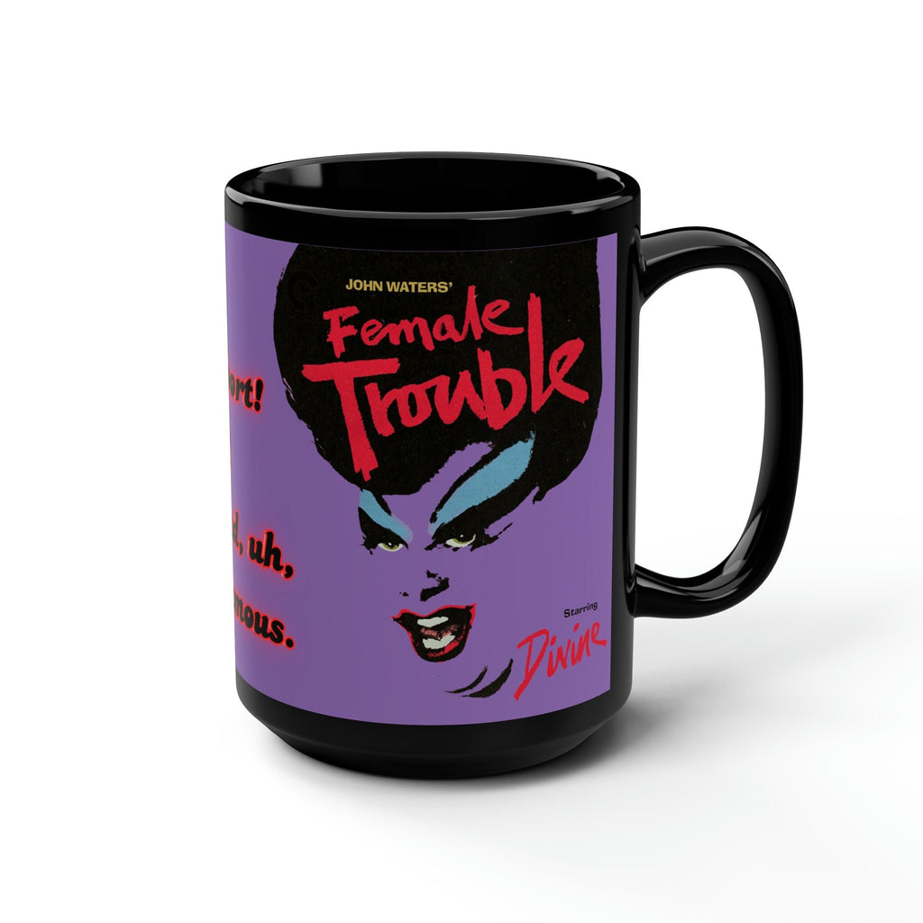 Iconic movie star, Divine, as Dawn Davenport staring in the classic John Water's film, Female Trouble 15oz black mug, great gift for Queens